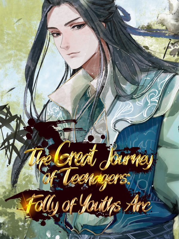 The Great Journey of Teenagers: Folly of Youths Arc
